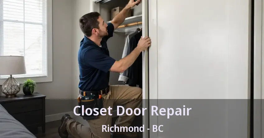 Closet Door Repair Richmond - BC Closet Door Repair Richmond - BC