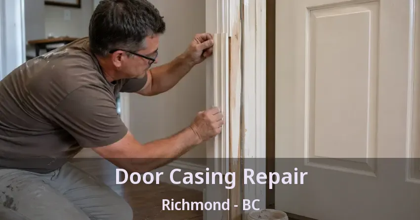Door Casing Repair Richmond - BC