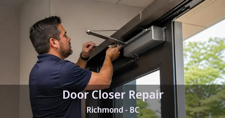 Door Closer Repair Richmond - BC