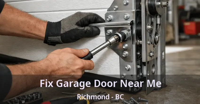 Fix Garage Door Near Me Richmond - BC