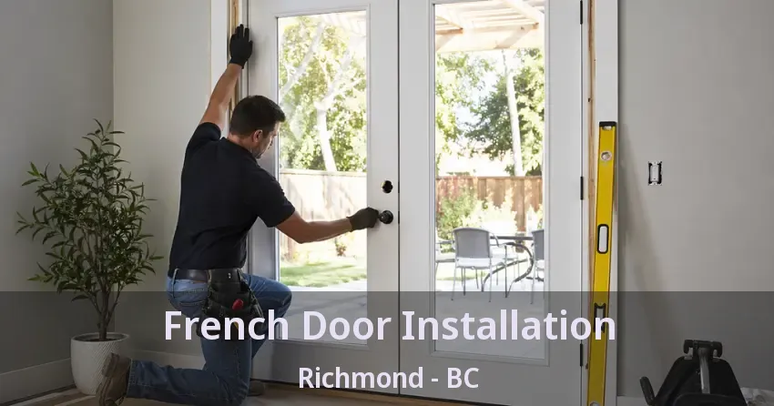 French Door Installation Richmond - BC