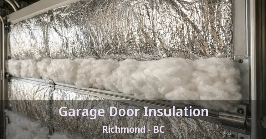 Garage Door Insulation Richmond - BC