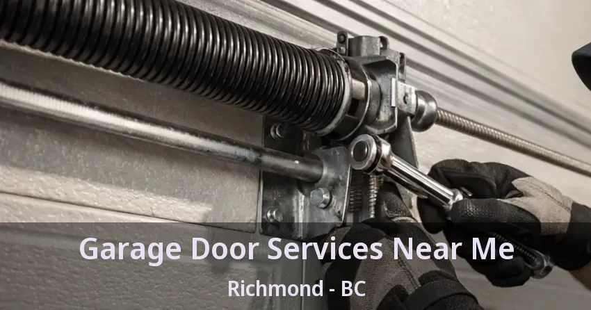Garage Door Services Near Me Richmond - BC