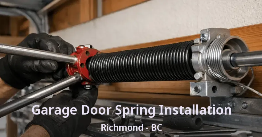 Garage Door Spring Installation Richmond - BC