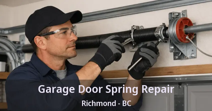 Garage Door Spring Repair Richmond - BC Garage Door Spring Repair Richmond - BC