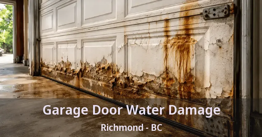 Garage Door Water Damage Richmond - BC