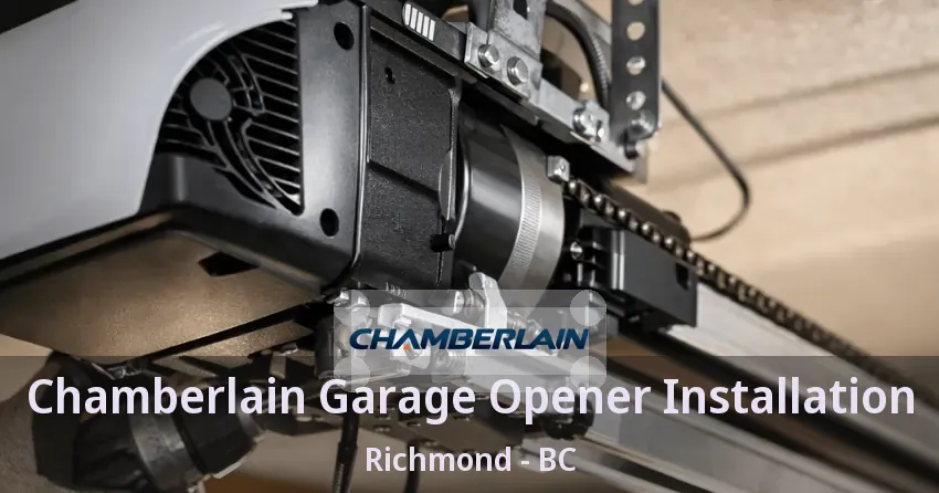 Chamberlain Garage Opener Installation Richmond - BC