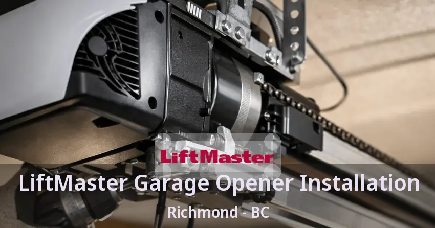 LiftMaster Garage Opener Installation Richmond - BC LiftMaster Garage Opener Installation Richmond - BC