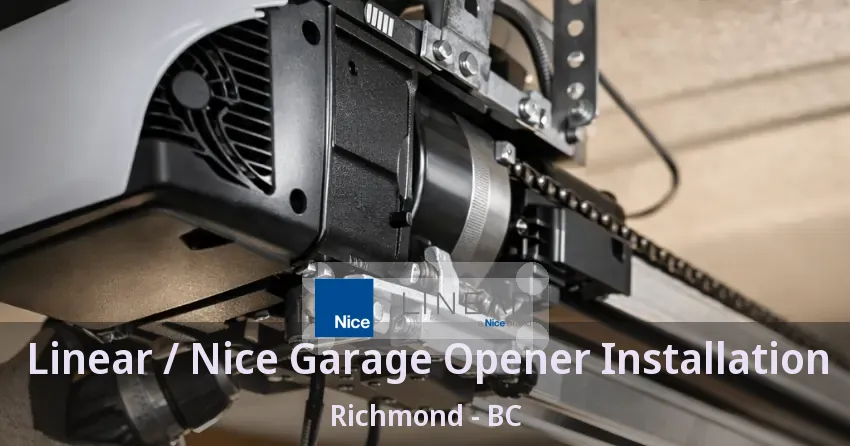 Linear / Nice Garage Opener Installation Richmond - BC Linear / Nice Garage Opener Installation Richmond - BC