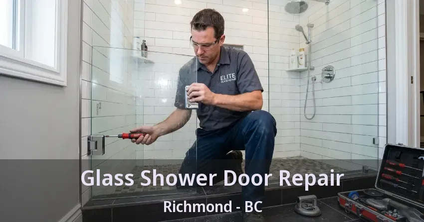 Glass Shower Door Repair Richmond - BC Glass Shower Door Repair Richmond - BC