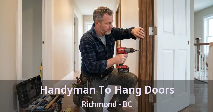 Handyman To Hang Doors Richmond - BC
