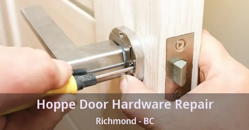 Hoppe Door Hardware Repair Richmond - BC Hoppe Door Hardware Repair Richmond - BC
