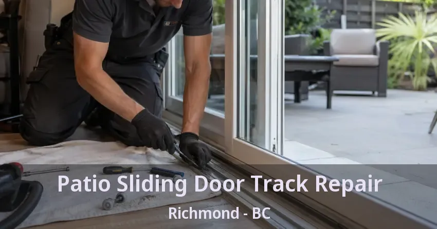 Patio Sliding Door Track Repair Richmond - BC