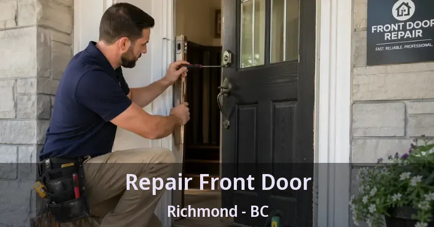 Repair Front Door Richmond - BC Repair Front Door Richmond - BC