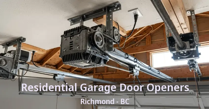 Residential Garage Door Openers Richmond - BC Residential Garage Door Openers Richmond - BC