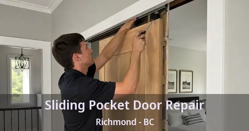 Sliding Pocket Door Repair Richmond - BC