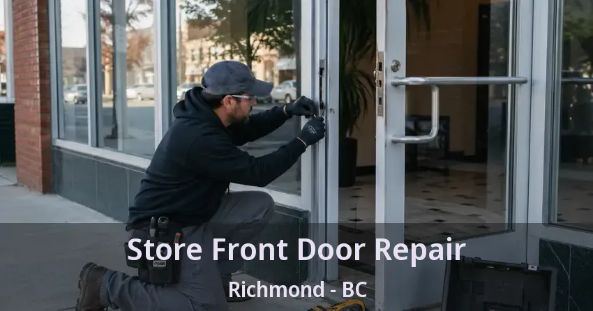 Store Front Door Repair Richmond - BC Store Front Door Repair Richmond - BC
